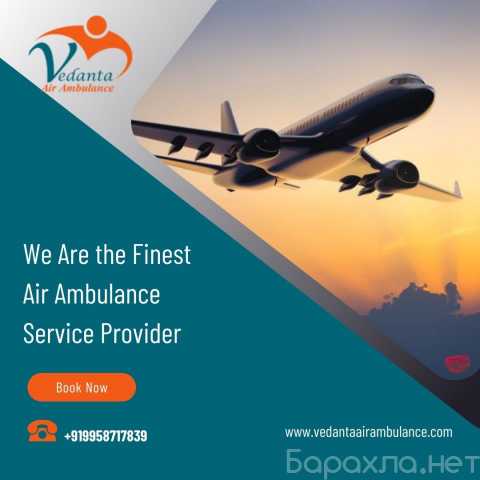 Предложение: Pick Vedanta Air Ambulance in Kolkata