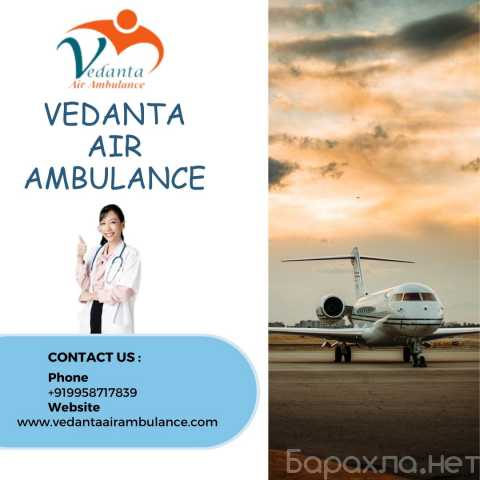 Предложение: Vedanta Air Ambulance in Kolkata – Best