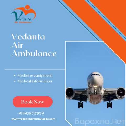 Предложение: Hire the Fastest Vedanta Air Ambulance