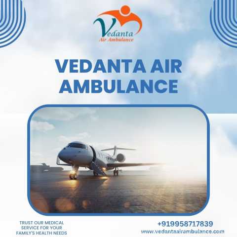 Предложение: Book the Best Vedanta Air Ambulance Serv