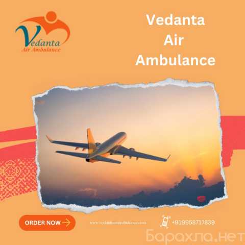 Предложение: Choose Vedanta Air Ambulance Service in