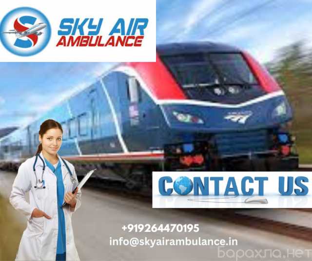 Предложение: Choose Sky Train Ambulance in Guwahati